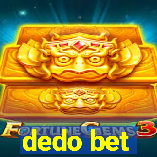 dedo bet